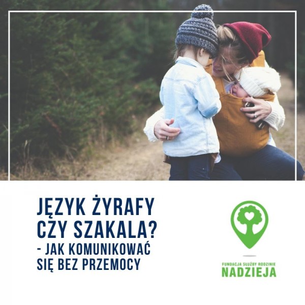 „Język żyrafy czy szakala? Jak komunikować się bez przemocy?”