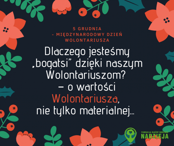 Dlaczego jesteśmy „bogatsi” dzięki naszym Wolontariuszom? – o wartości Wolontariusza, nie tylko materialnej :)