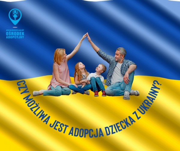 Adopcja dziecka z Ukrainy Adopcja dziecka z Ukrainy