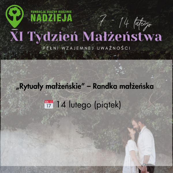 „Rytuały małżeńskie” – Randka małżeńska 14 lutego - zapiszcie się!