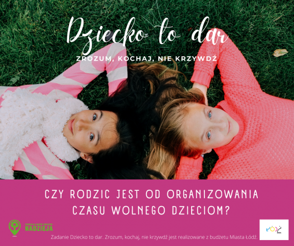Czy rodzic jest od organizowania czasu wolnego? Czy rodzic jest od organizowania czasu wolnego?