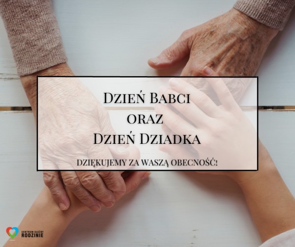 Dzień Babci i Dzień Dziadka w Centrum Służby Rodzinie Dzień Babci i Dzień Dziadka w Centrum Służby Rodzinie