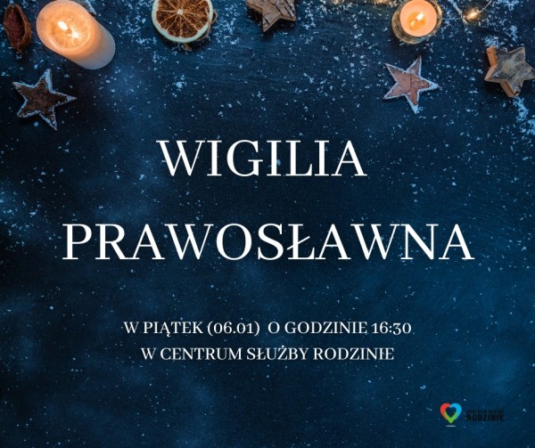 Wigilia Prawosławna w Centrum Służby Rodzinie Wigilia Prawosławna w Centrum Służby Rodzinie