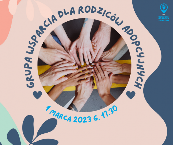 Grupa wsparcia dla rodziców adopcyjnych Grupa wsparcia dla rodziców adopcyjnych
