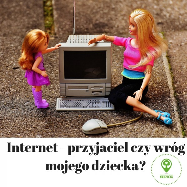 Internet – przyjaciel czy wróg mojego dziecka?