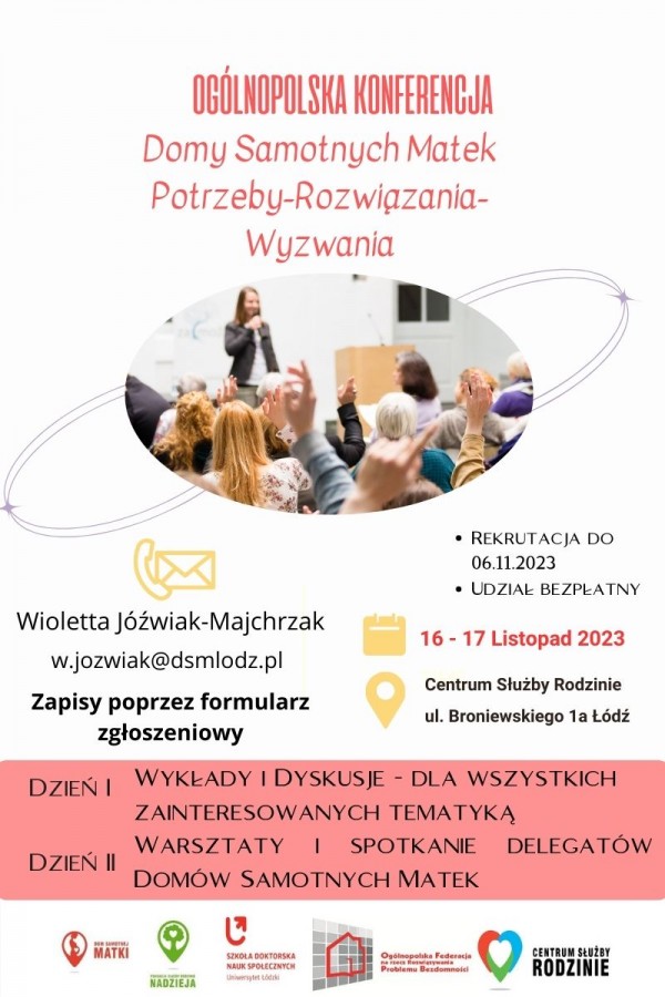 Zapraszamy do udziału w Ogólnopolskiej Konferencji Domy Samotnych Matek Problemy-Rozwiązania-Wyzwania Zapraszamy do udziału w Ogólnopolskiej Konferencji Domy Samotnych Matek Problemy-Rozwiązania-Wyzwania