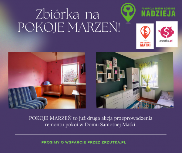 POKOJE MARZEŃ - pomóż nam wyremontować pokoje w Domu Samotnej Matki!
