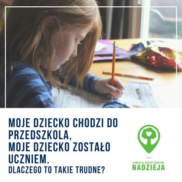 „Moje dziecko chodzi do przedszkola, moje dziecko zostało uczniem! Dlaczego to takie trudne?”