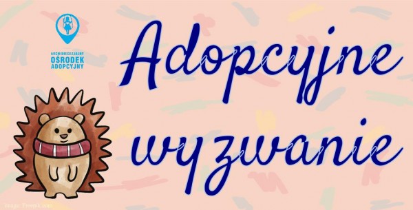 ADOPCYJNE WYZWANIE