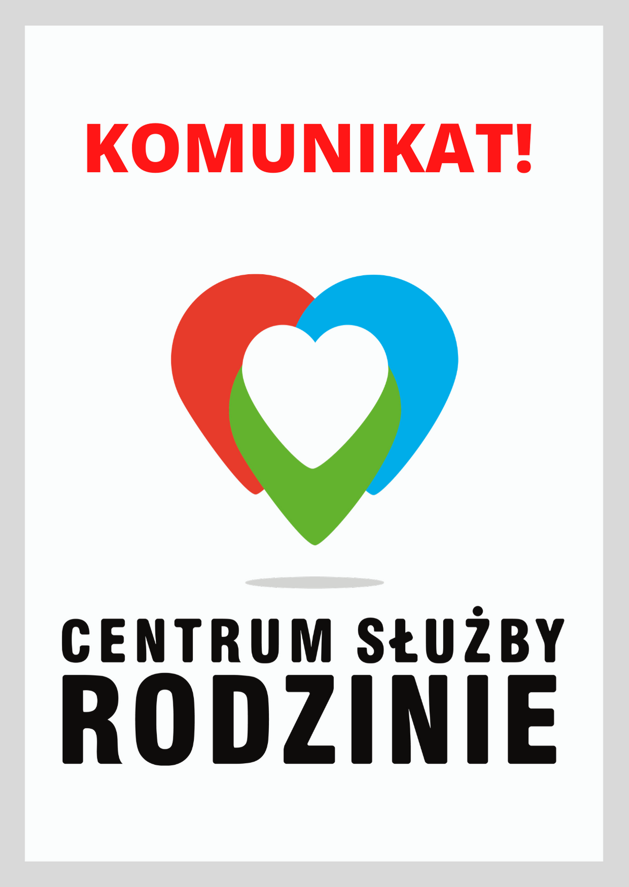 KOMUNIKAT DLA KLIENTÓW CENTRUM SŁUŻBY RODZINIE KOMUNIKAT DLA KLIENTÓW CENTRUM SŁUŻBY RODZINIE